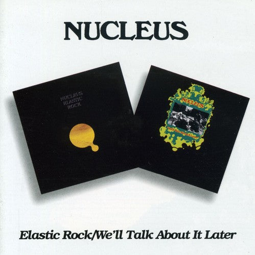 Nucleus - Elastic Rock / We'll Talk About It Later - Music CD