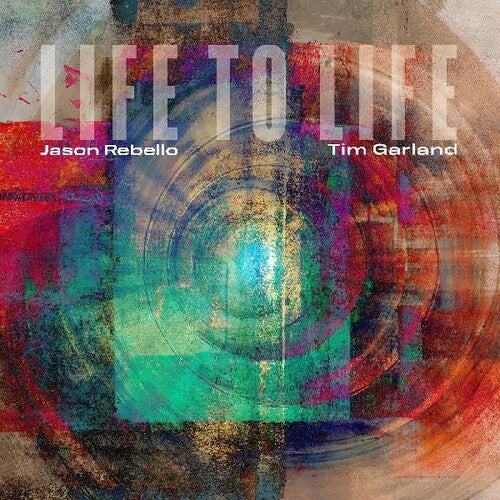 Garland,tim / Rebello,jason - Life To Life - Music CD