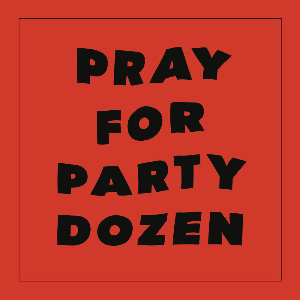 Pray For Party Dozen [LP] Vinyl Record
