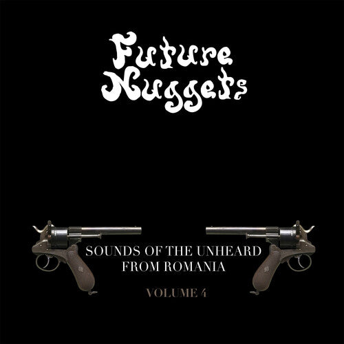 Future Nuggets: Sounds Of Unheard From Romania 4 - Future Nuggets: Sounds Of Unheard From Romania 4 - Vinyl Record