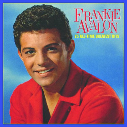 Avalon,frankie - 25 All Time Greatest Hits - Music CD