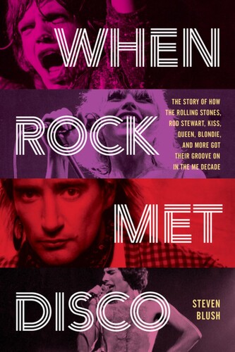 Blush,steven - When Rock Met Disco - Books