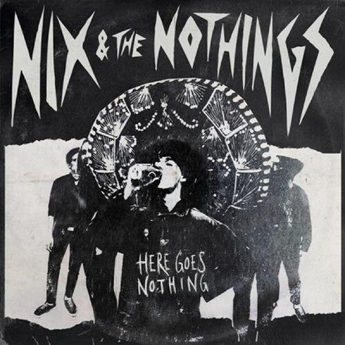 Nix & the Nothings - Here Goes Nothing Vinyl Record
