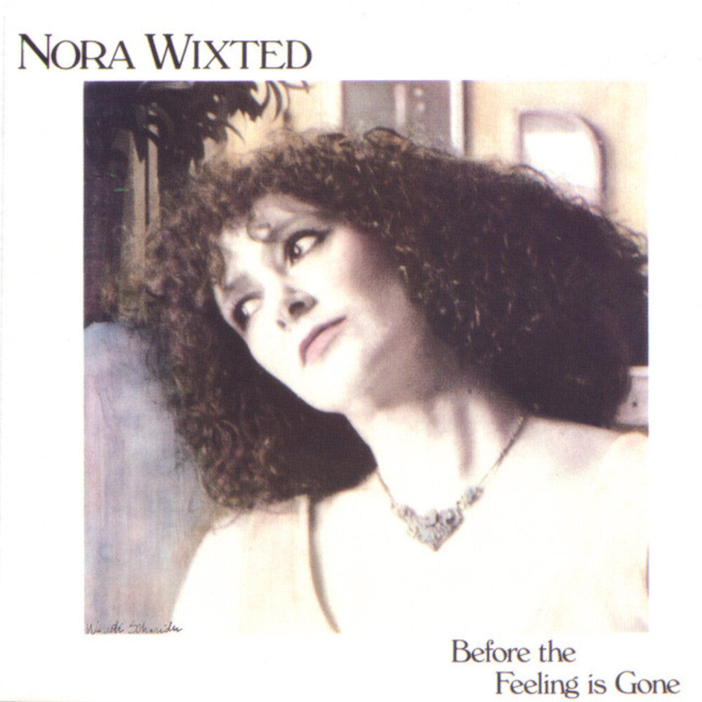 the album cover for Nora Wixted - Before The Feeling Is Gone