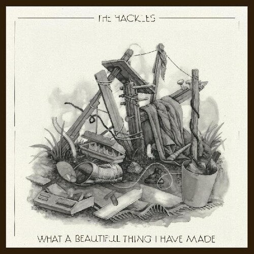 Hackles - What A Beautiful Thing I Have Made - Music CD