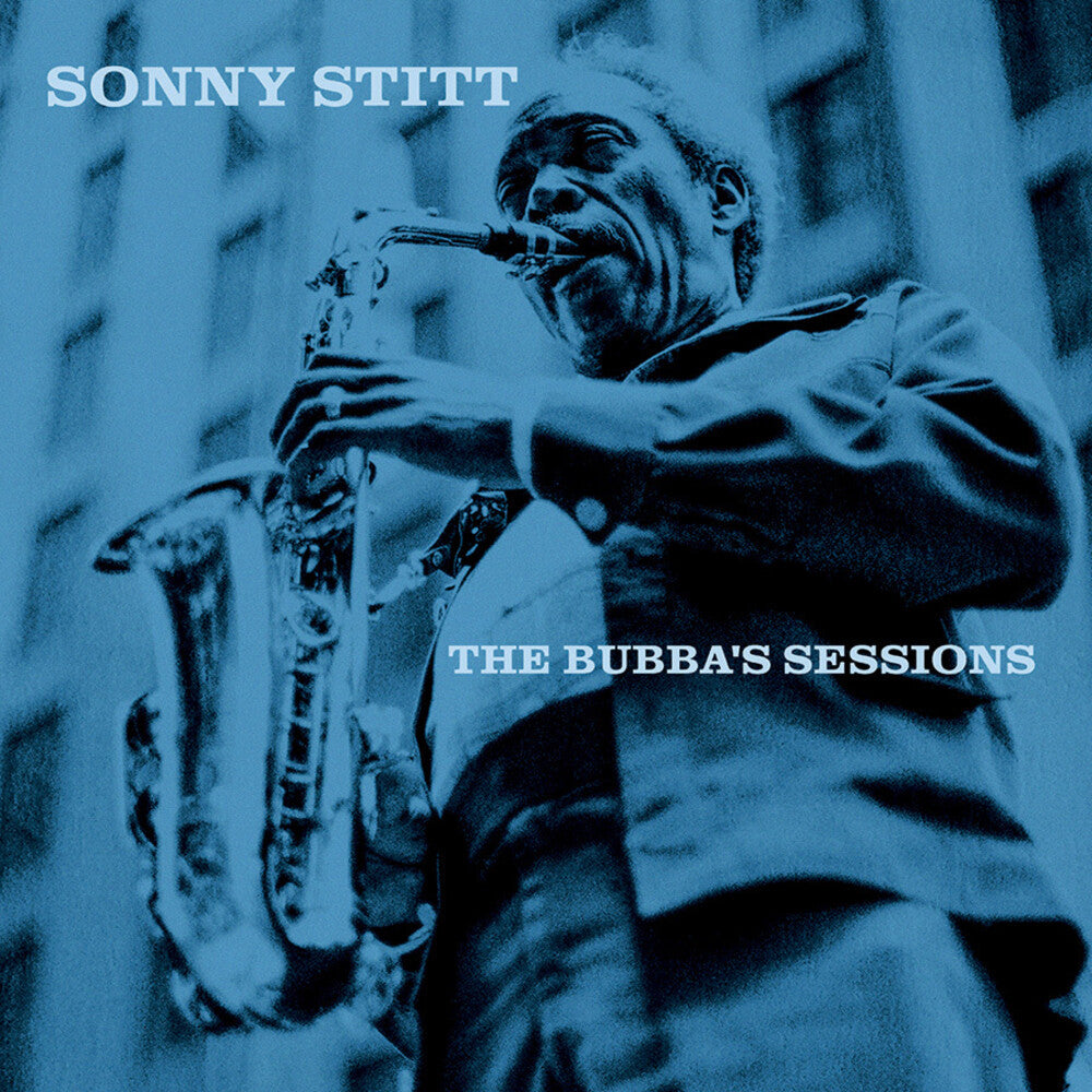the album cover for Sonny Stitt - Bubba's Sessions - Deluxe Remastered Edition (Mod)