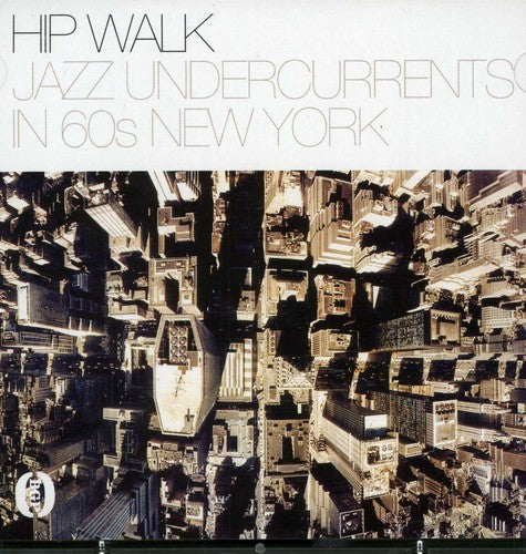 Hip Walk: Jazz Undercurrents In 60s New York / Var - Hip Walk: Jazz Undercurrents In 60s New York / Var - Music CD