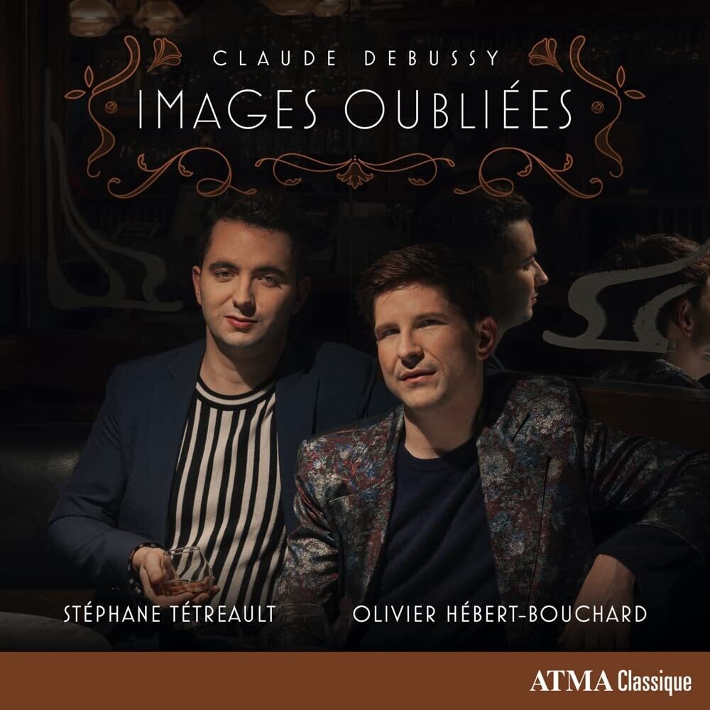 the album cover for Stéphane Tétreault / Olivier Hébert-Bouchard - Claude Debussy : Images oubliées