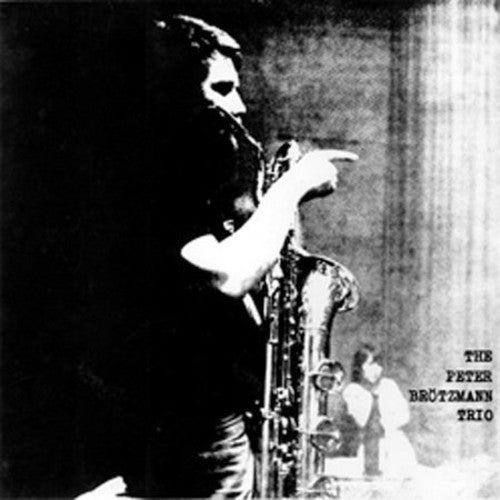 the album cover for Peter Brotzmann - For Adolphe Sax: 1967