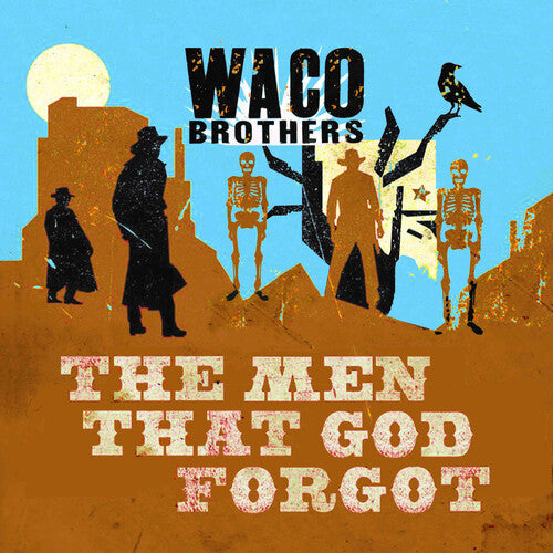 Waco Brothers - The Men That God Forgot Vinyl Record