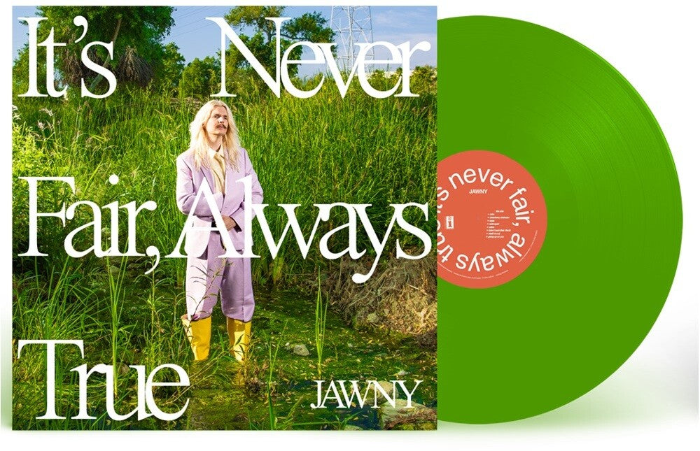 JAWNY - It's Never Fair, Always True [Translucent Green LP] Vinyl Record
