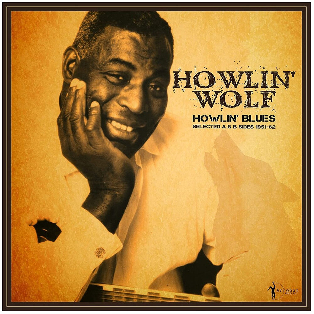 Howlin' Wolf - Howlin' Blues Selected A & B Sides 1951-1962 [LP] Vinyl Record