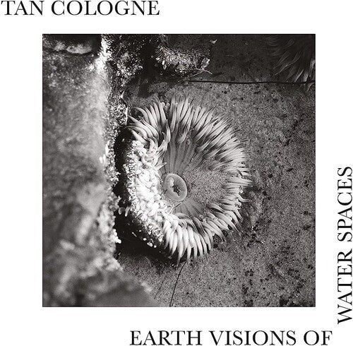 Tan Cologne - Earth Visions Of Water Spaces Vinyl Record