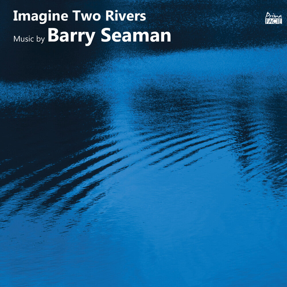 the album cover for Francesca Saracino  / Casey / Honeybourne / Morgan - Imagine Two Rivers: The Music Of Barry Seaman (Uk)