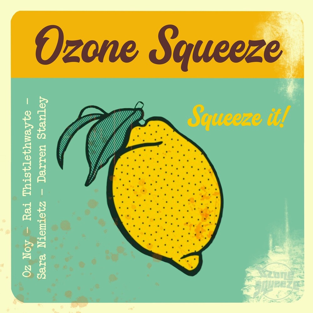 the album cover for Ozone Squeeze Featuring Oz Noy - Squeeze It