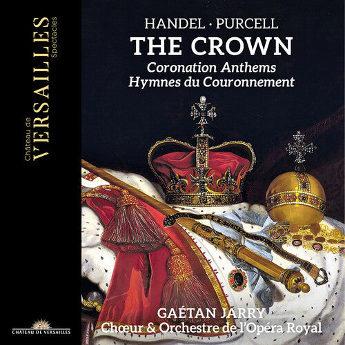 Handel / Purcell / Choeur De L'opera Royal - Handel & Purcell: The Crown - Coronation Anthems - Music CD