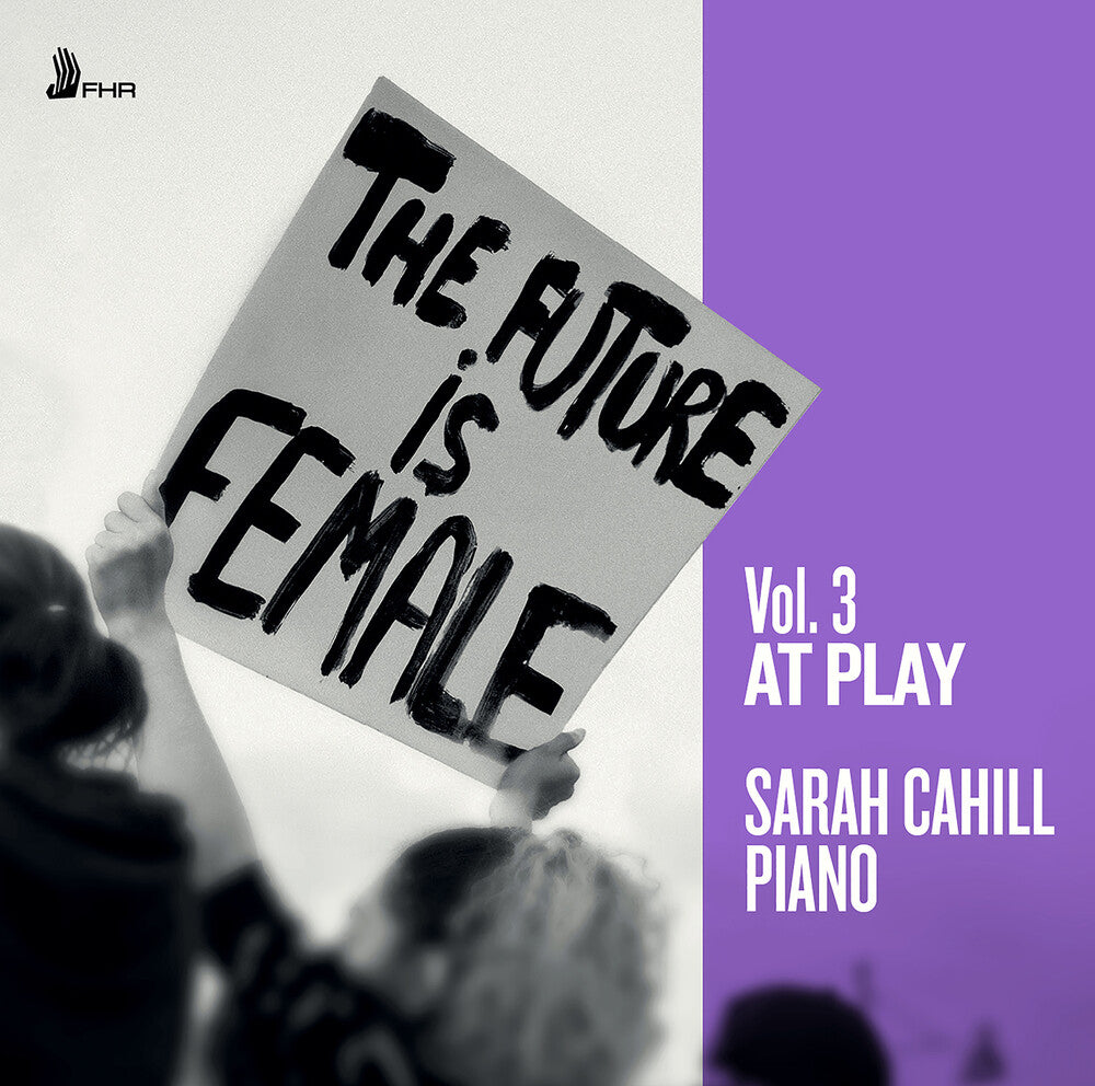 the album cover for Bacewicz / Baiocchi / Chaminade / Cahill - Future Is Female Vol. 3 - At Play