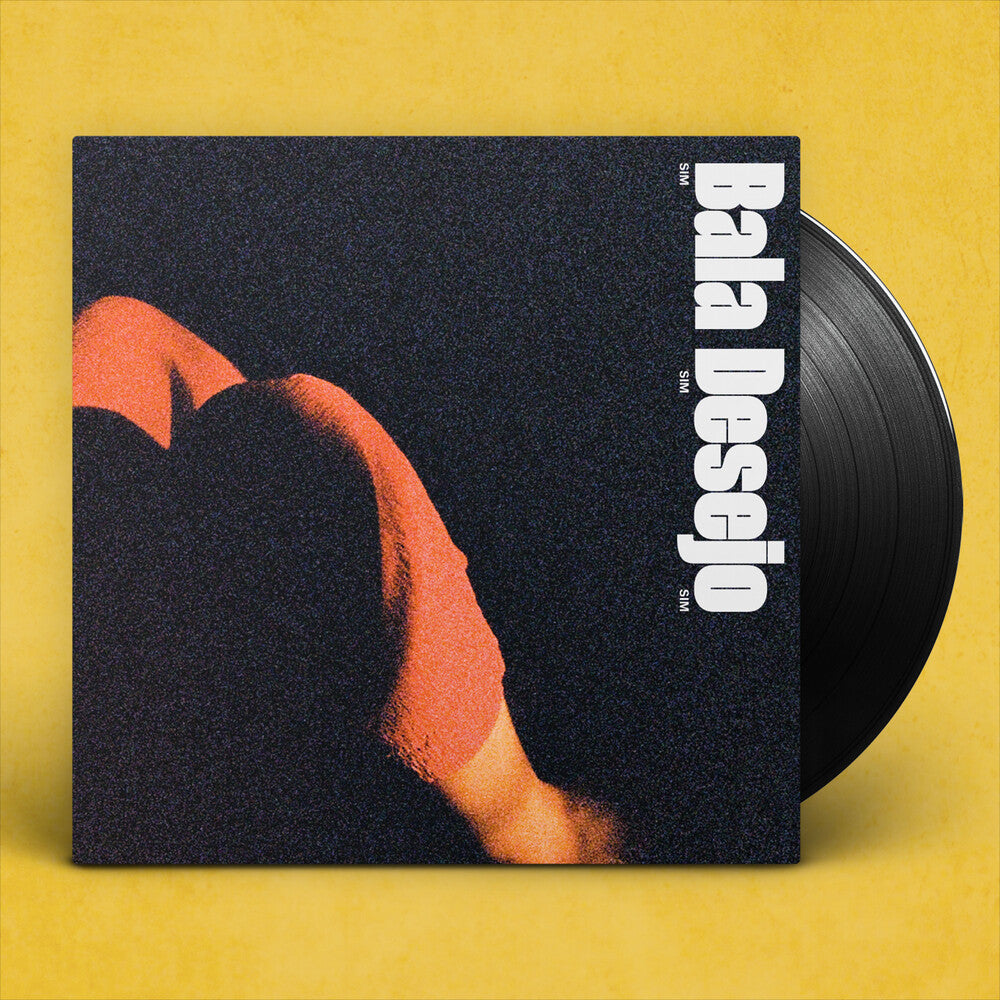Bala Desejo - Sim Sim Sim (Blk) [LP] Vinyl Record