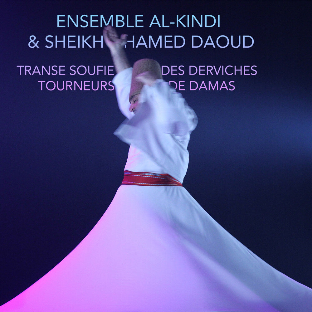 the album cover for Ensemble Al-Kindi & Sheikh Hamed Daoud - Sufi Trance Of The Whirling Dervishes Of Damascus