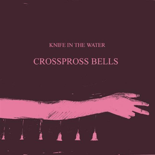 the album cover for Knife In The Water - Crosspross Bells