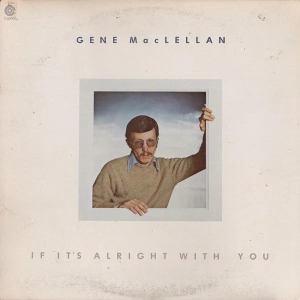 Gene Maclellan - If It's Alright With You (Can) [LP] Vinyl Record Album Cover