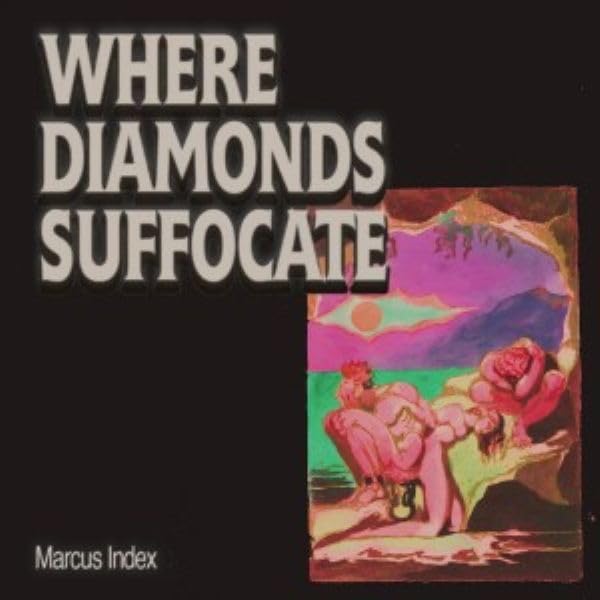 Marcus Index - Where Diamonds Suffocate (Uk) [LP] Vinyl Record Album Cover