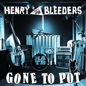 Henry & The Bleeders - Gone To Pot [LP] Vinyl Record Album Cover