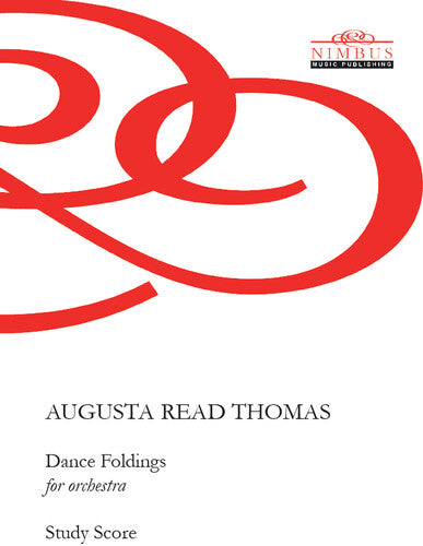 Thomas,augusta Read - Dance Foldings For Orchestra - Books
