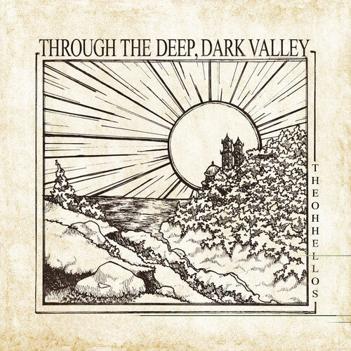 Oh Hellos - Through The Deep, Dark Valley (10th Anniversary) Vinyl Record
