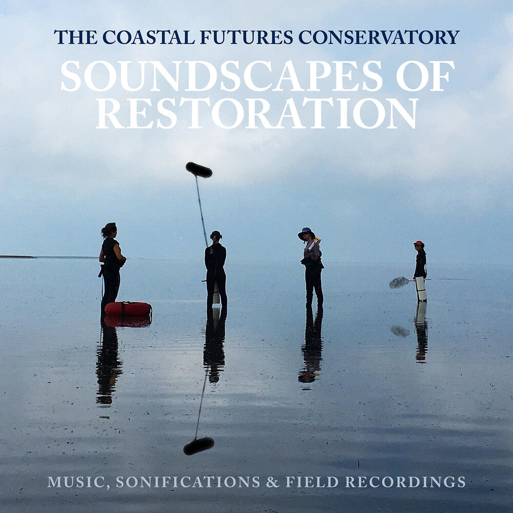 the album cover for Burtner / Chafe / Ecosono Ensemble - Soundscapes Of Restoration