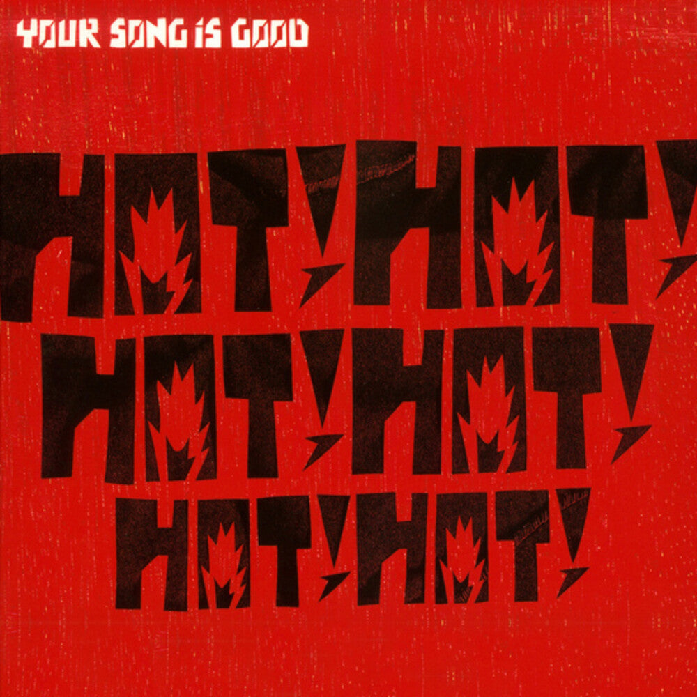 Your Song Is Good - Hot! Hot! Hot! Hot! Hot! Hot! [LP] Vinyl Record