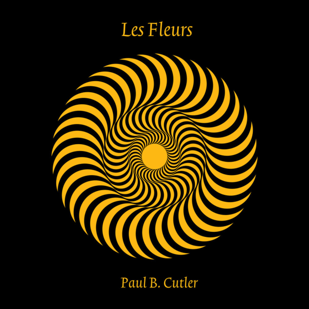 Paul Cutler  B. - Les Fleurs [LP] Vinyl Record