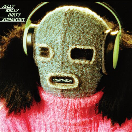Mononeon - Jelly Belly Dirty Somebody Vinyl Record