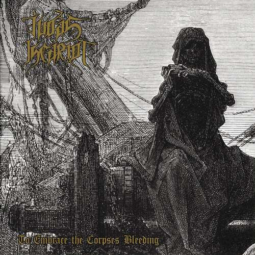 Judas Iscariot - To Embrace The Corpses Bleeding - Music CD