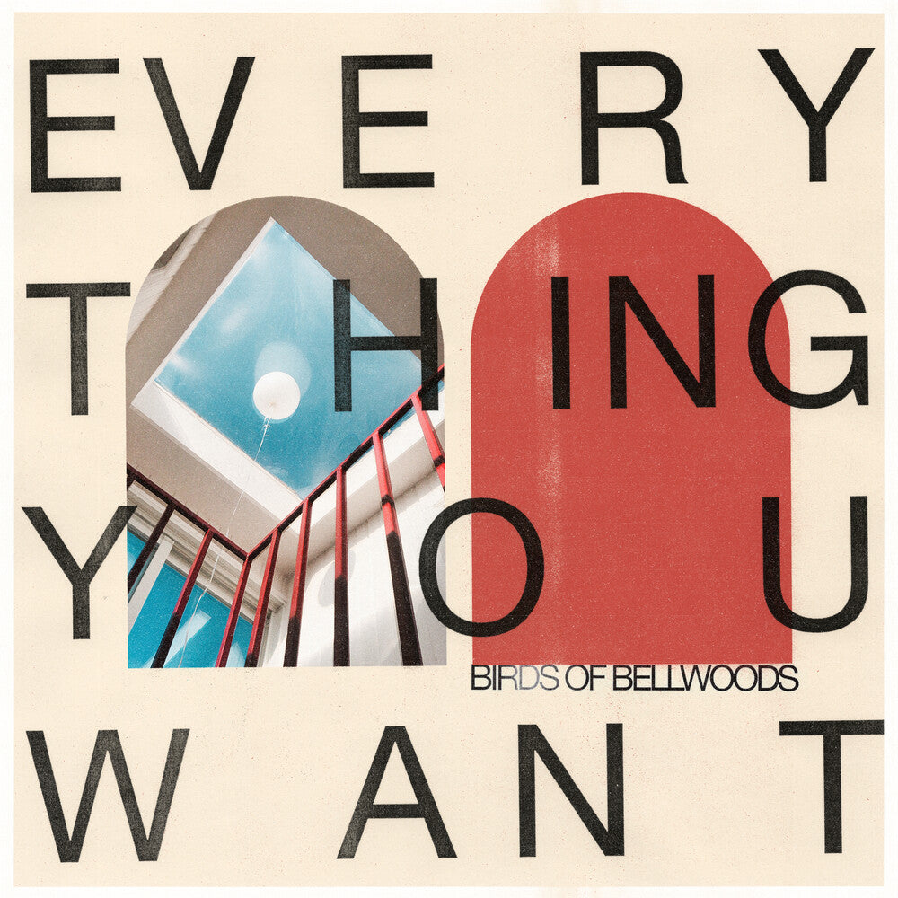 Birds of Bellwoods - Everything You Want - Bone Color [Colored Vinyl] [180 Gram] Vinyl Record