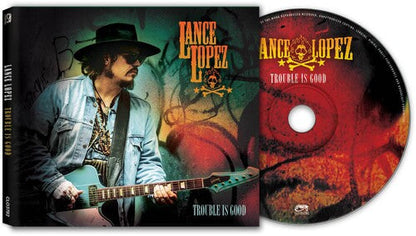 Lance Lopez - Trouble Is Good Music CD