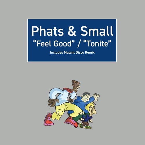 Phats & Small - Feel Good / Tonite Vinyl Record