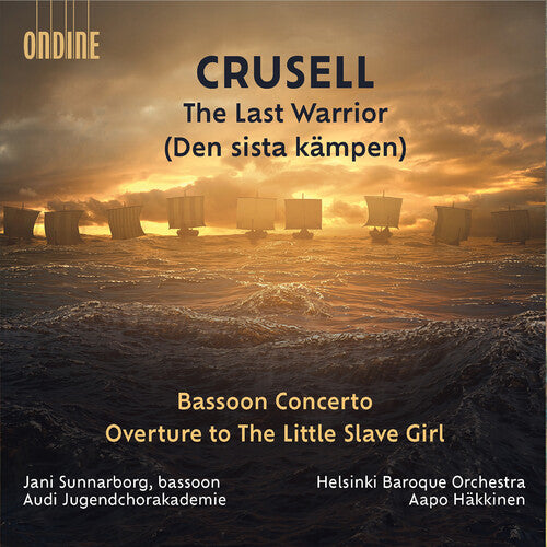Crusell / Skog / Helsinki Baroque Orchestra - Last Warrior Bassoon Concerto Overture To - Music CD