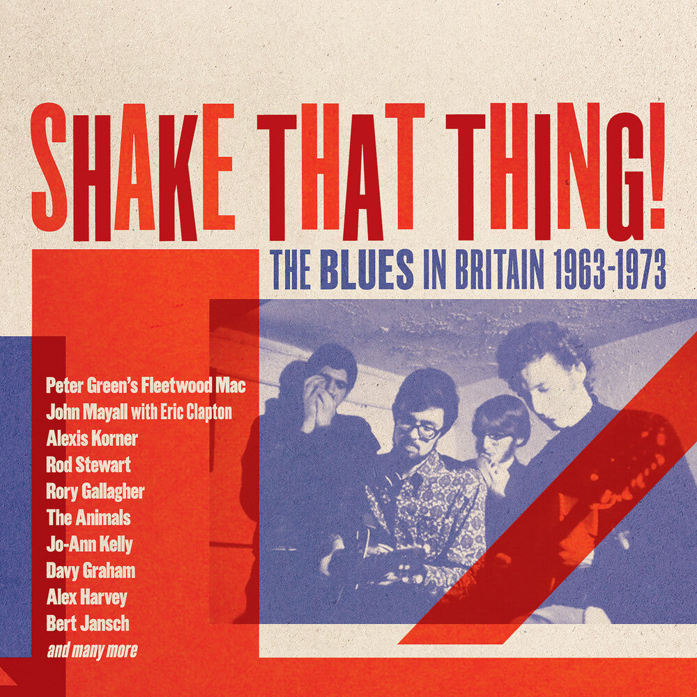 the album cover for Shake That Thing: Blues In Britain 1963-1973 / Var - Shake That Thing: Blues In Britain 1963-1973 / Var