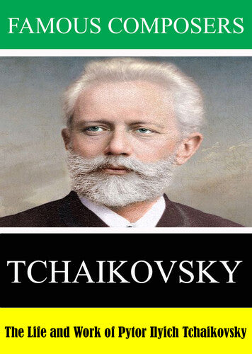 Famous Composers: Tchaikovsky - Famous Composers: Tchaikovsky - DVD