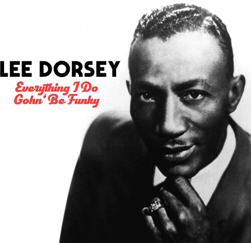 Dorsey,lee - Everything I Do Gohn Be Funky - Music CD