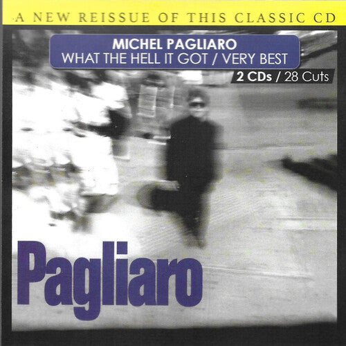 Pagliaro,michel - What The Hell I Got-very Best-28 Cuts - Music CD