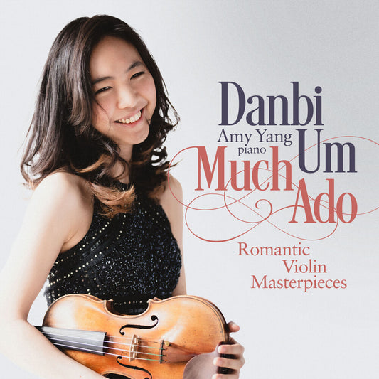 the album cover for Achron / Bloch / Yang - Much Ado - Romantic Violin Masterpieces