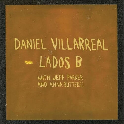 Villarreal,daniel / Parker,jeff / Butterss,anna - Lados B - Music CD