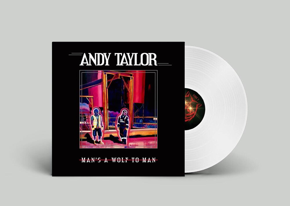 Andy Taylor - Man's A Wolf To Man [Limited Edition White LP] Vinyl Record