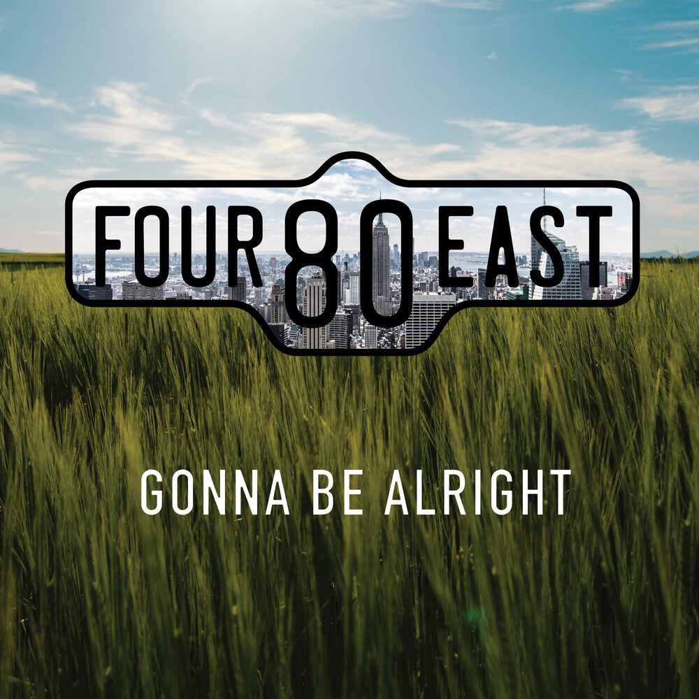 the album cover for Four80east - Gonna Be Alright [Digipak]