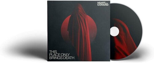 Heart Of A Coward - This Place Only Brings Death - Music CD