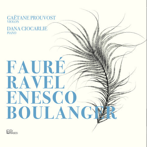 Boulanger / Enesco / Prouvost - Faure Ravel Enesco & Boulanger - Music CD