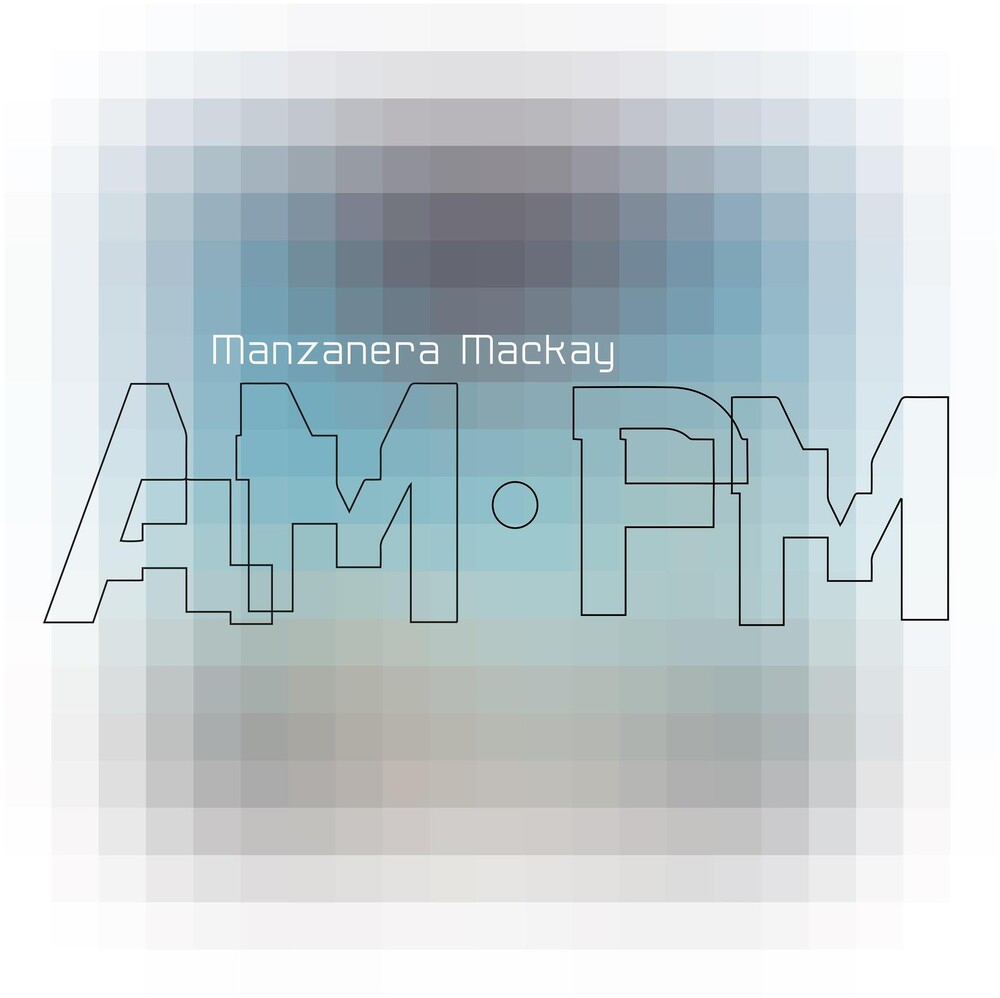 the album cover for Phil Manzanera  / Mackay,Andy - Manzanera Mackay Am Pm
