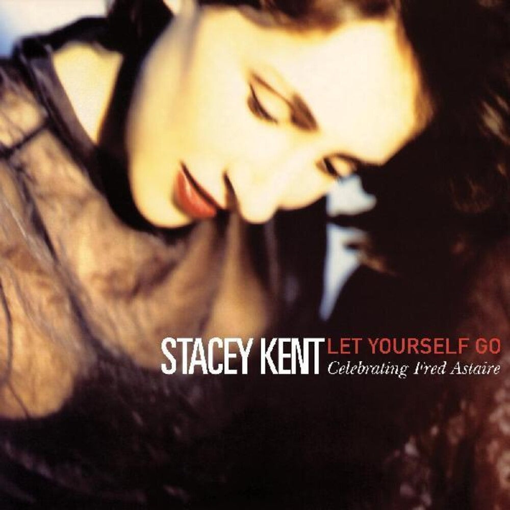 the album cover for Stacey Kent - Let Yourself Go: A Tribute To Fred Astaire [180 Gram]